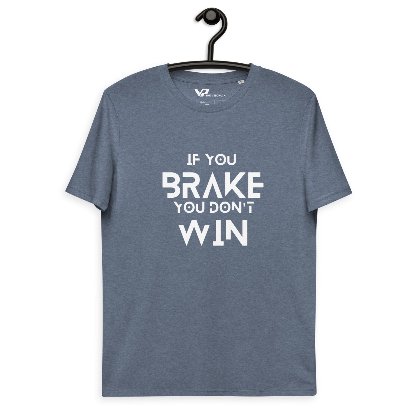 Unisex organic cotton t-shirt IF YOU BRAKE YOU DON'T WIN