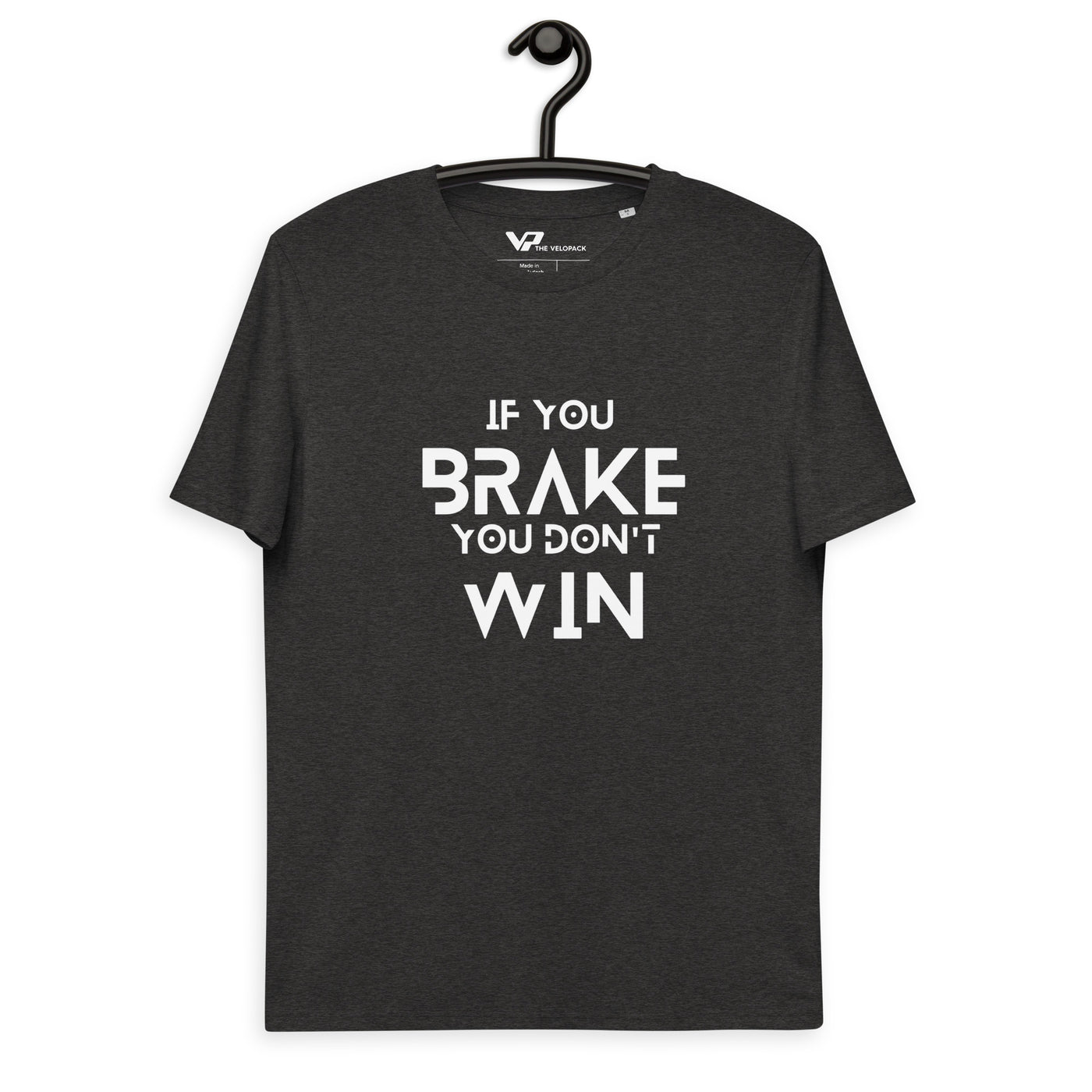 Unisex organic cotton t-shirt IF YOU BRAKE YOU DON'T WIN