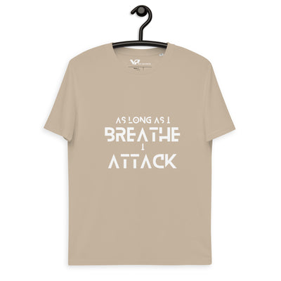 Unisex organic cotton t-shirt AS LONG AS I CAN BREATHE I ATTACK